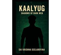 KaalYug: Shadows of Dark Web