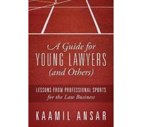 Kaamil Ansar A Guide for Young Lawyers (and Others) (Tascabile)