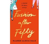 Kaaren Alexis Hale Fashion After Fifty (New Edition) (Tascabile)