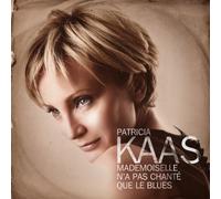 Kaas, Patricia - Mademoiselle N'A Pas Chante Que Le Blues