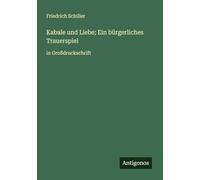 Kabale und Liebe; Ein bürgerliches Trauerspiel: in Großdruckschrift