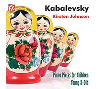 Kabalevsky/ Johnson, Kirsten - Piano Pieces For Children Young & Old