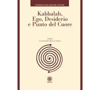 Kabbalah, ego, desiderio e punto del cuore - 2021 - Psiche 2