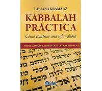 Kabbalah práctica : cómo construir una vida valiosa