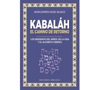 Kabbalah: Reconocer, dominar y utilizar las leyes más íntimas del universo