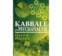 Kabbale et Psychanalyse: Voyage intérieur sur les pas de la mystique juive