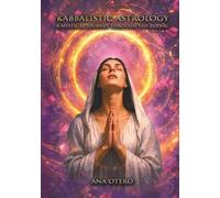 Kabbalistic Astrology: A Mystical Journey Through the Zodiac