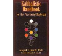 Kabbalistic Handbook for the Practicing Magician: A Course in the Theory and Practice of Western Magic