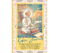 Kabir Journal: A Personal Development Guide with Inspiring Quotes from Kabir