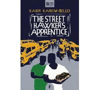 Kabir Kareem-Bello The Street Hawker's Apprentice (Tascabile) Twenty in 2020