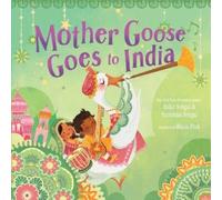 Kabir Sehgal Surishtha Sehgal Mother Goose Goes to India (Copertina rigida)