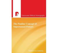 Kabiro Wa Gatumu The Pauline Concept of Supernatural Powers (Tascabile)