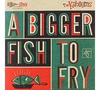 Kabooms, the - A Bigger Fish to Fry