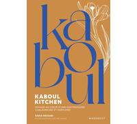 Kaboul Kitchen: Voyage au coeur d'une gastronomie chaleureuse et parfumée: 31653
