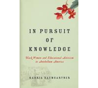 Kabria Baumgartner In Pursuit of Knowledge (Tascabile) Early American Places