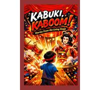 Kabuki Kaboom!: Stories from the Living Stage