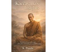 Kaccayana's Insights: Kaccayana's profound wisdom offers a clear path to understanding ancient Buddhist teachings.