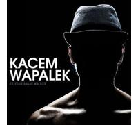 Kacem Wapalek - Je Vous Salis Ma Rue