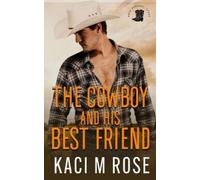 Kaci M Rose The Cowboy and His Best Friend (Tascabile)