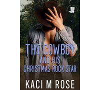 Kaci M Rose The Cowboy and His Christmas Rock Star (Tascabile)