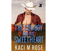 Kaci M Rose The Cowboy and His Sweetheart (Tascabile)