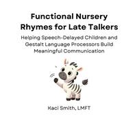 Kaci Smith Lmft Functional Nursery Rhymes for Late Talkers (Tascabile)