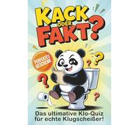 Kack oder Fakt?: Das ultimative Klo-Quiz für echte Klugscheißer! Über 100 Wahr-oder-Falsch Fragen - Das perfekte Geschenk für Männer und Frauen mit Halbwissen