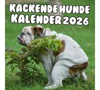 Kackende Hunde Kalender 2026: Das perfekte Geschenk für Tierliebhaber: 12 Bilder mit süßen und lustigen Sprüchen.