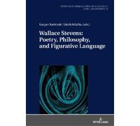 Kacper Bartczak Wallace Stevens: Poetry, Philosophy, and Figu (Copertina rigida)
