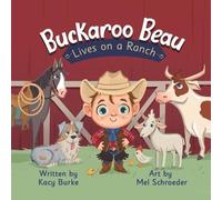 Kacy Burke Buckaroo Beau Lives on a Ranch (Tascabile) Buckaroo Beau Books