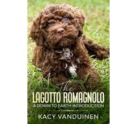 Kacy-Lynn Vanduinen Va The Lagotto Romagnolo, A Down To Earth Intro (Tascabile)