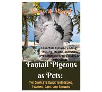 Kacy M Drozd Fantail Pigeons as Pets (Tascabile) Pigeon Keeper's Library