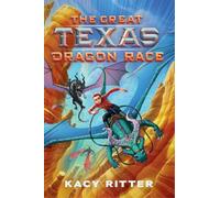 Kacy Ritter The Great Texas Dragon Race (Copertina rigida)