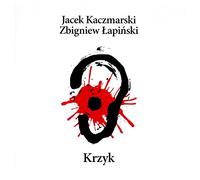 Kaczmarski, Jacek/Lapinski, Zbigniew - Krzyk