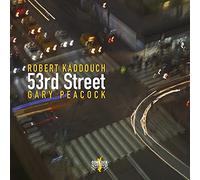 Robert Kaddouch & Gary Peacock 53rd Street (CD) Album