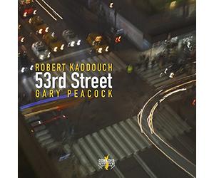 Kaddouch, Robert & Peacock, Gary - 53rd Street
