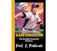 KADE ANDERSON: The Ace Who Struck Out Doubters - How a Louisiana Lefty Went from Surgery to Stadium Hero