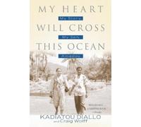 Kadiatou Diallo Craig Wolff My Heart Will Cross This Ocean (Tascabile)