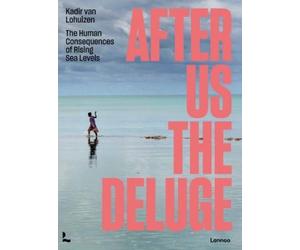 Kadir van Lohuizen After Us The Deluge (Tascabile)