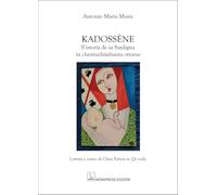Kadossène. S’istoria de sa Sardigna in chentuchimbanta ottavas
