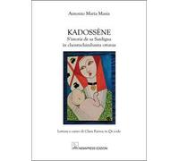 Kadossène. S’istoria de sa Sardigna in chentuchimbanta ottavas