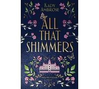 Kady Ambrose All That Shimmers (Tascabile)