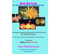 Kae-Sa-Luk: The Thai Art of Fruit and Vegetable Carving