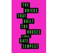 Kae Tempest The Bricks That Built the Houses (Copertina rigida)
