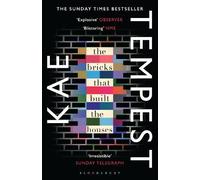 Kae Tempest The Bricks that Built the Houses (Tascabile)
