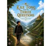 Kae Tong and the Three Questions: A Retelling of a Traditional Iu Mien Folktale