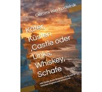 Käfer, Küsten ,Castle oder Links, Whiskey, Schafe: Mit Goldie durch Britanien Ein Roadtrip zwischen England und Schottland: 6