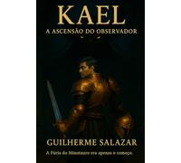 KAEL: A Ascensão do Observador