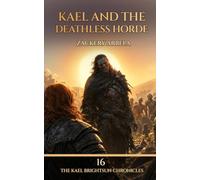 Kael and the Deathless Horde: A Sword & Sorcery Adventure