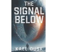 Kael Dusk The Signal Below (Tascabile) Parallel Paradoxes